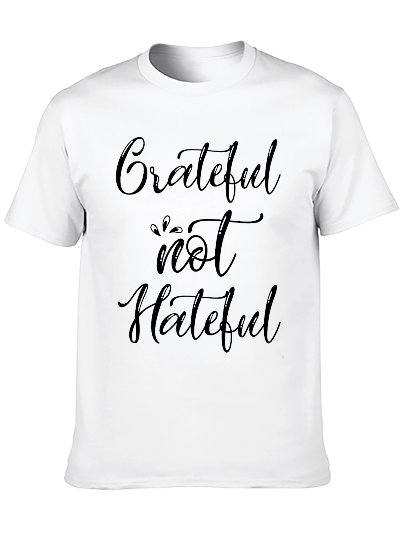 Grateful Not Hateful Black Graphic Tee