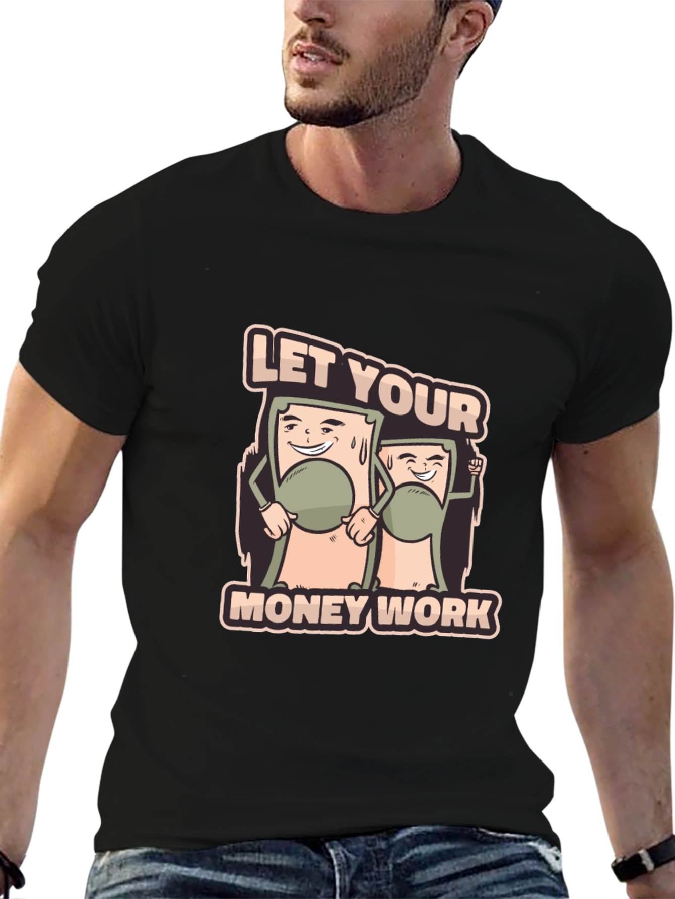 Let Your Money Work Graphic Tee