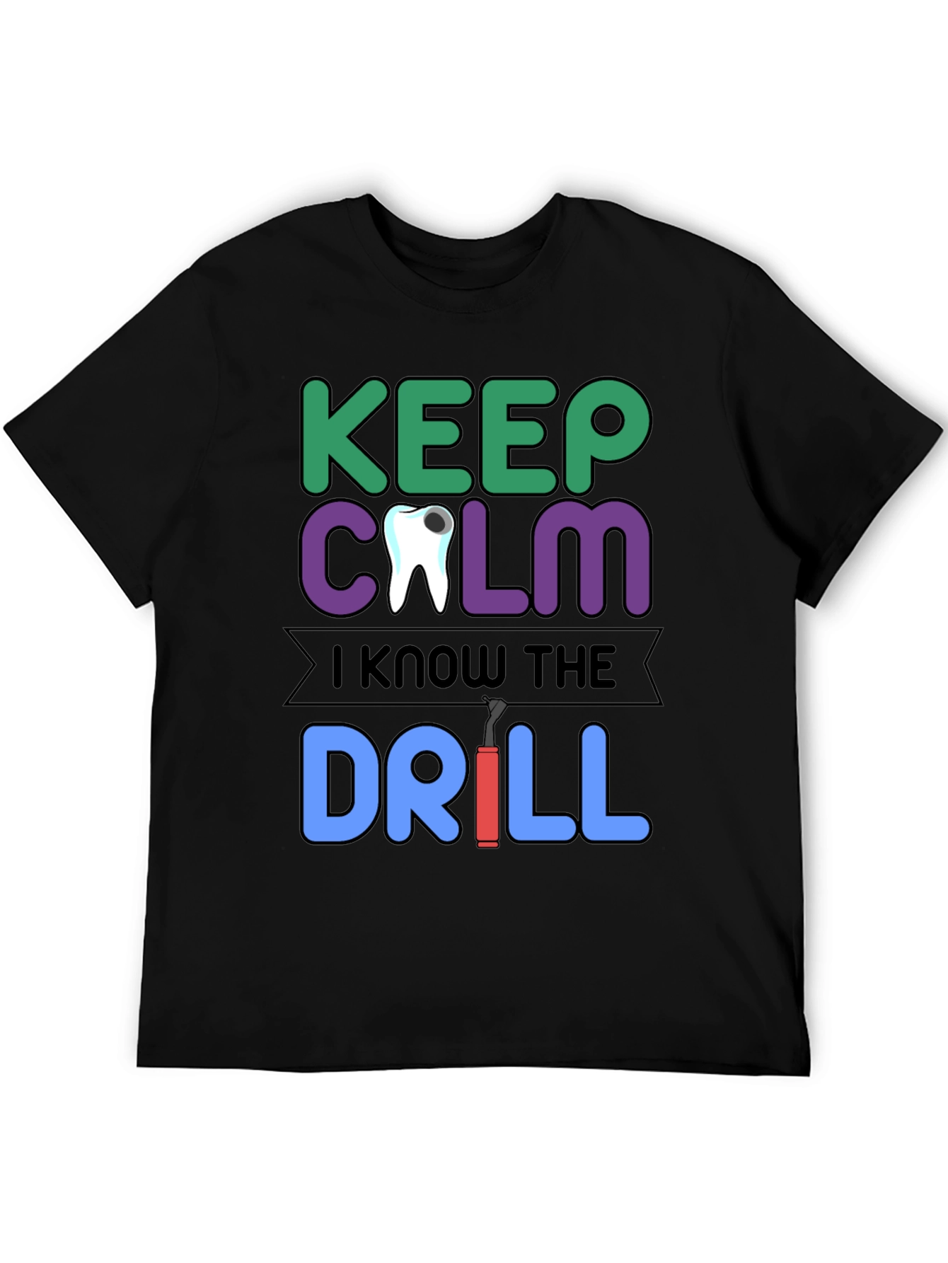 Keep Calm Dentist T-Shirt Funny Dental Drill Tee