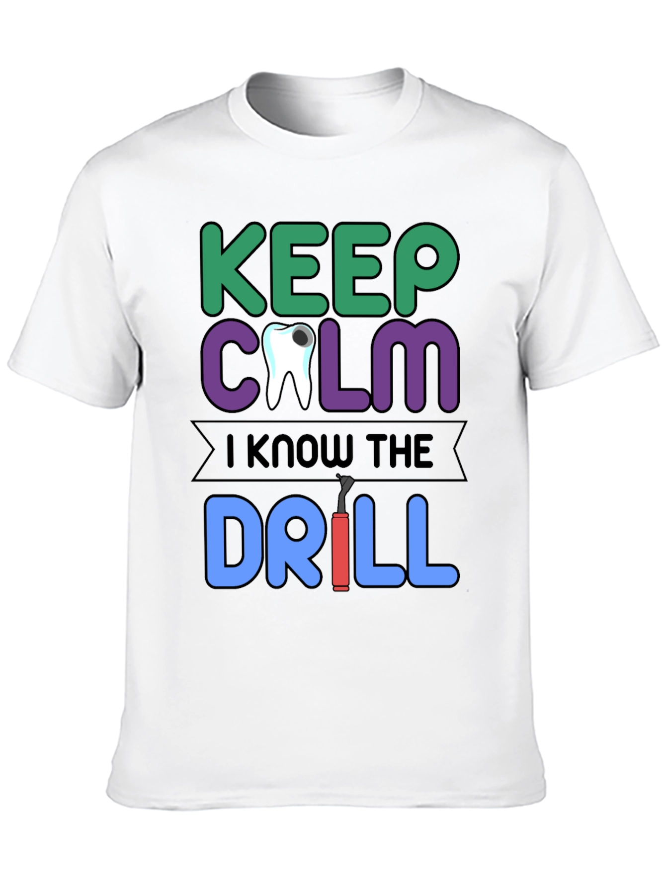 Keep Calm Dentist T-Shirt Funny Dental Drill Tee