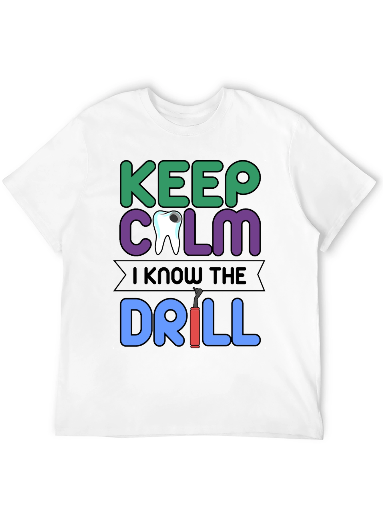 Keep Calm Dentist T-Shirt Funny Dental Drill Tee