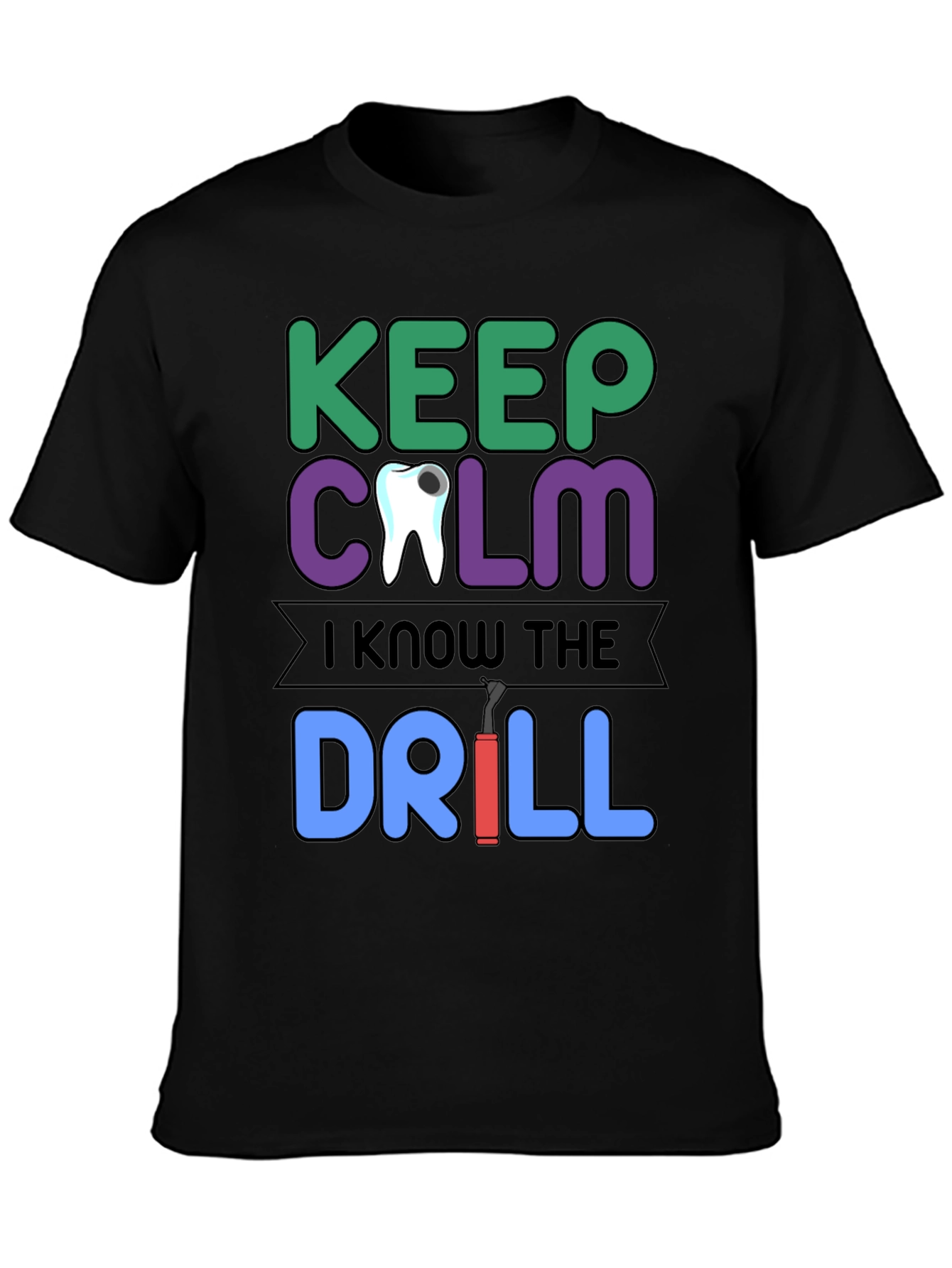 Keep Calm Dentist T-Shirt Funny Dental Drill Tee
