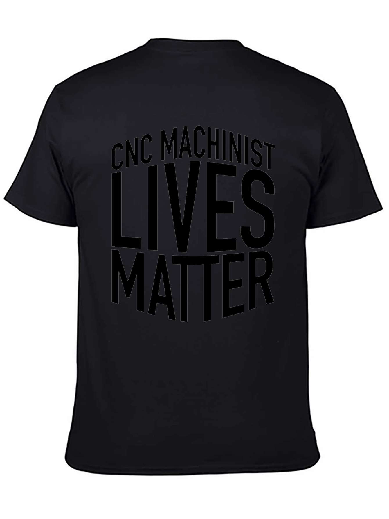 CNC Machinist Lives Matter Black T-Shirt