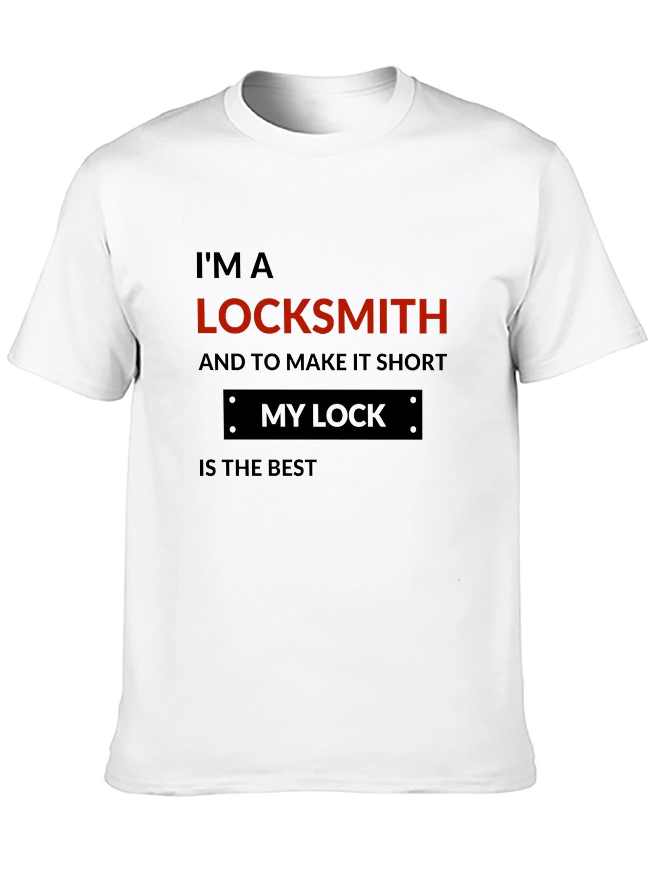 Locksmith T-Shirt - My Lock is the Best