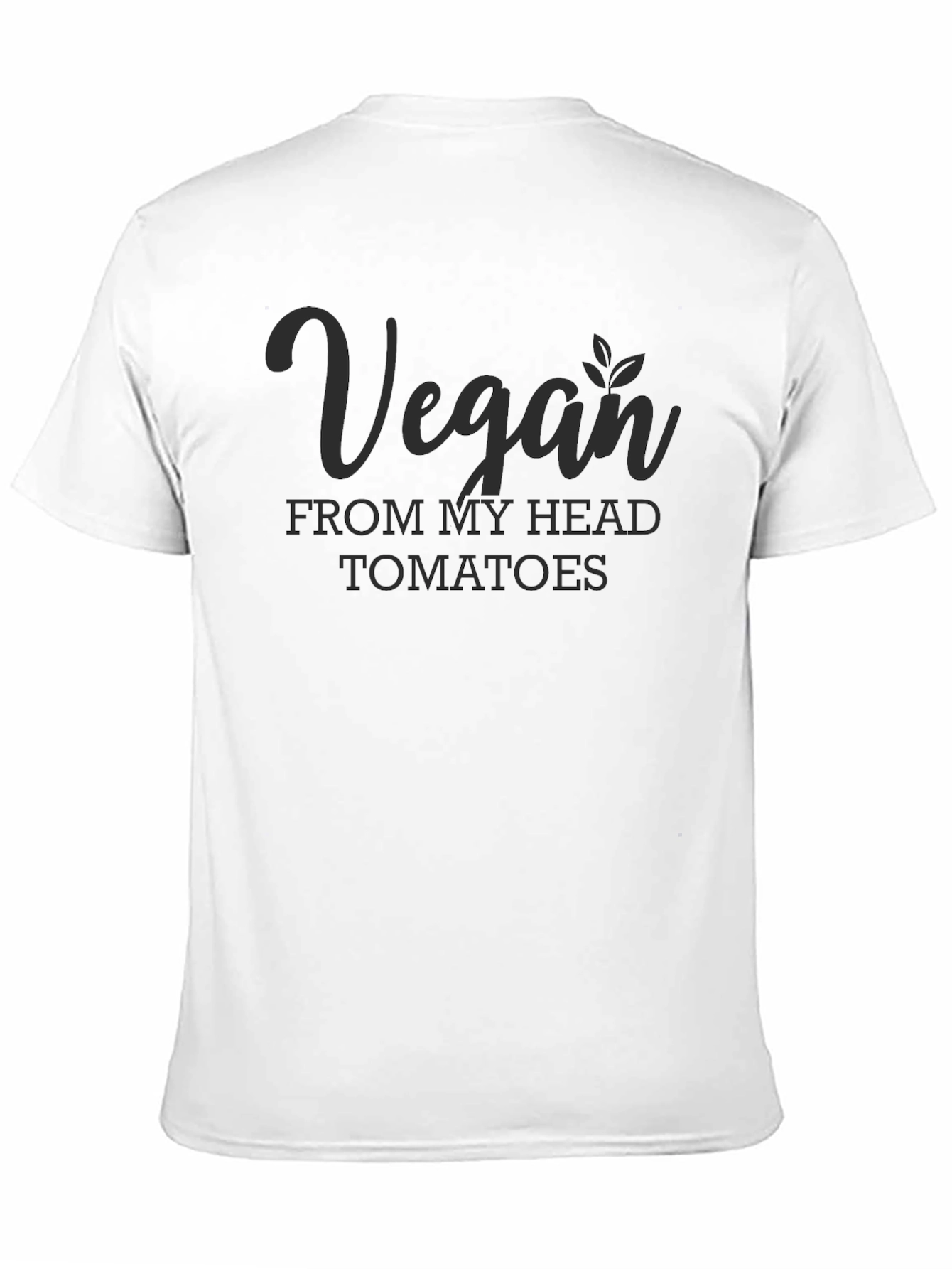 Vegan From My Head Tomatoes T-Shirt