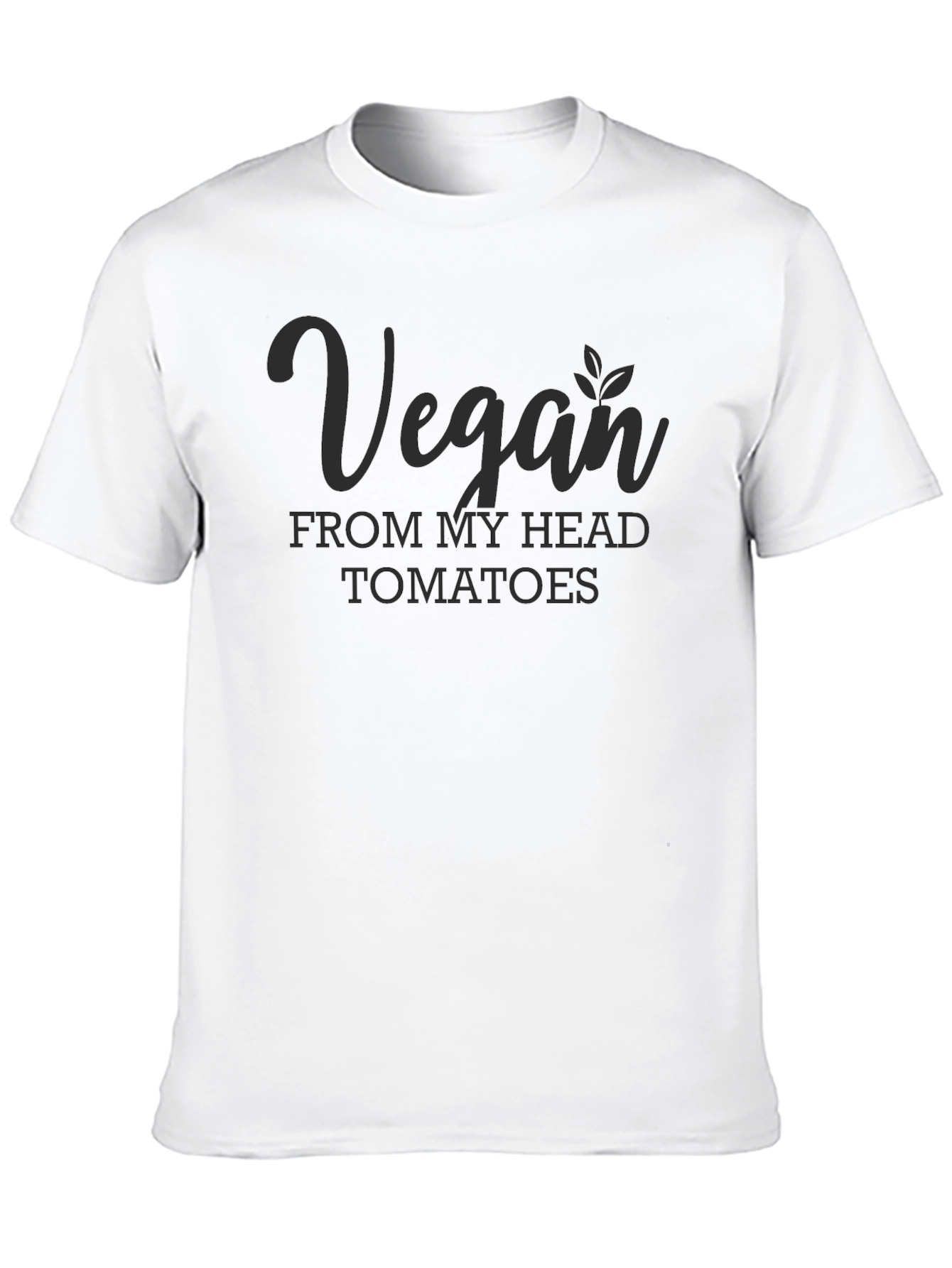 Vegan From My Head Tomatoes T-Shirt