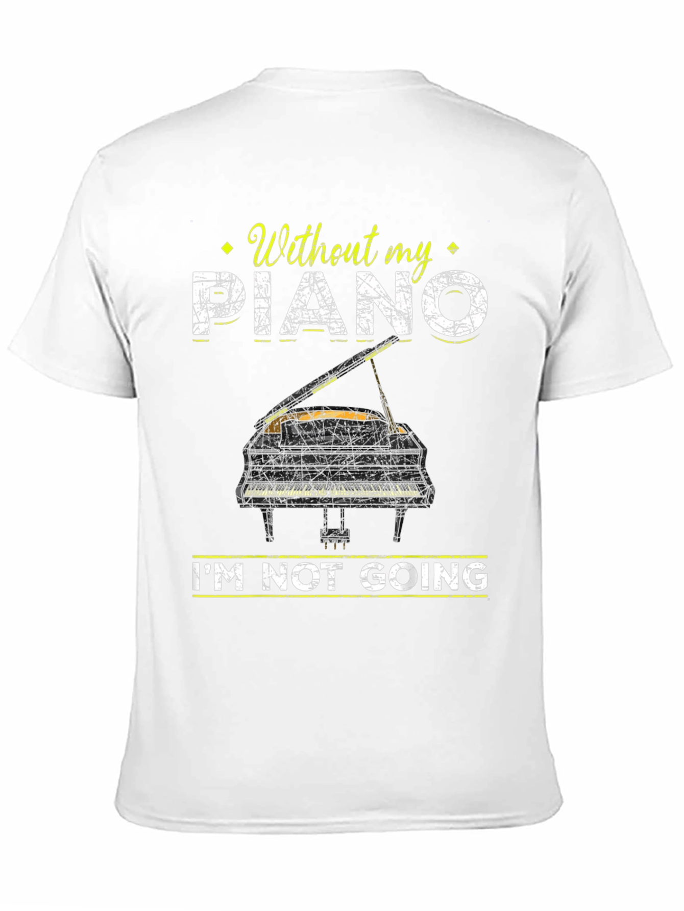 Piano Lover T-Shirt: Without My Piano Im Not Going