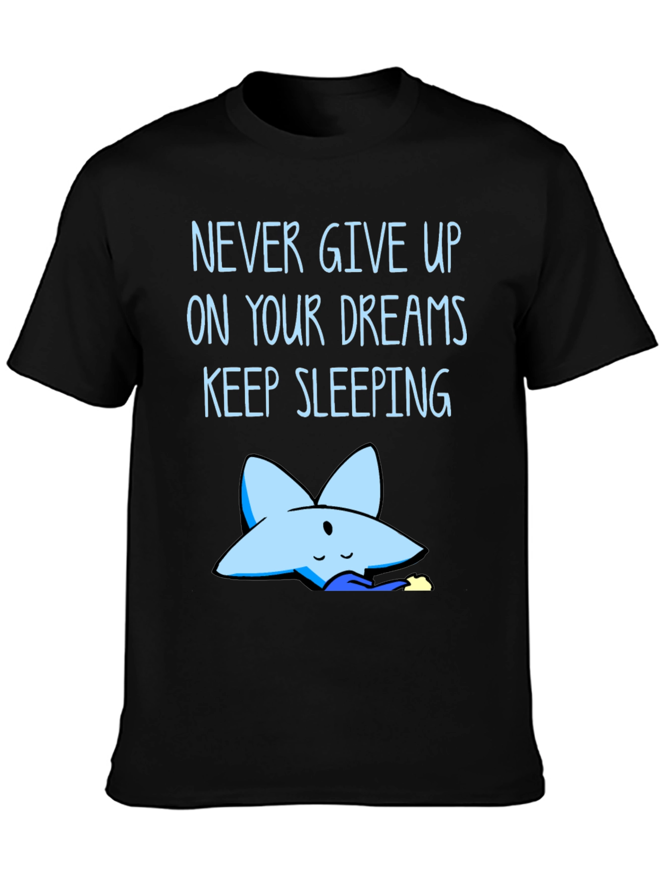 Never Give Up Dreams T-Shirt