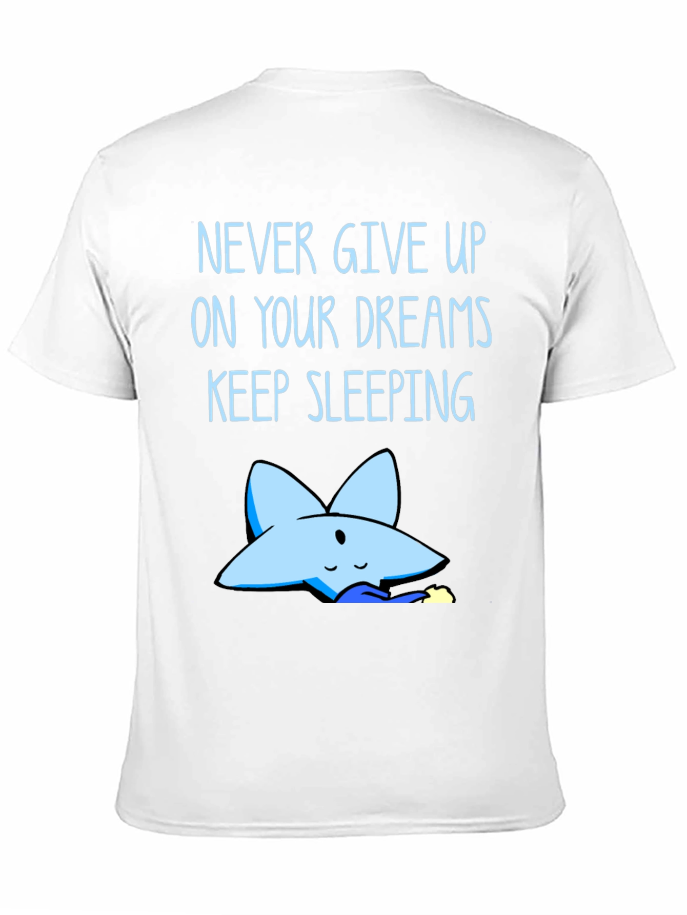 Never Give Up Dreams T-Shirt