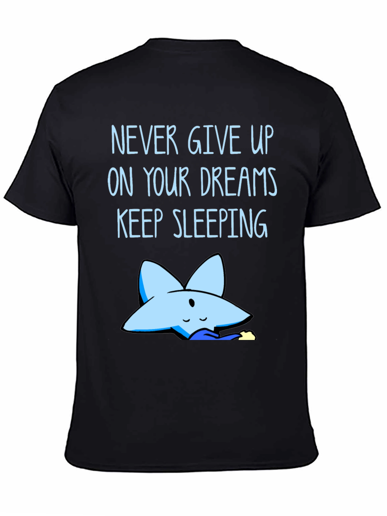 Never Give Up Dreams T-Shirt