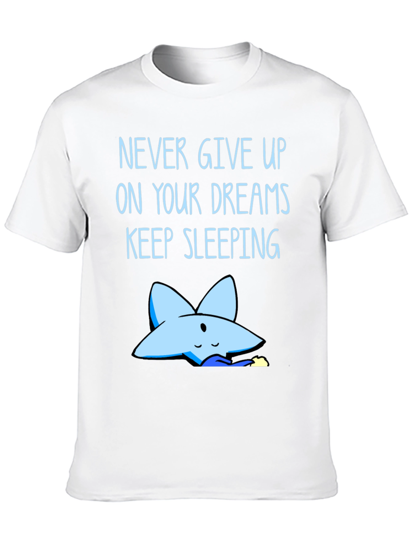Never Give Up Dreams T-Shirt