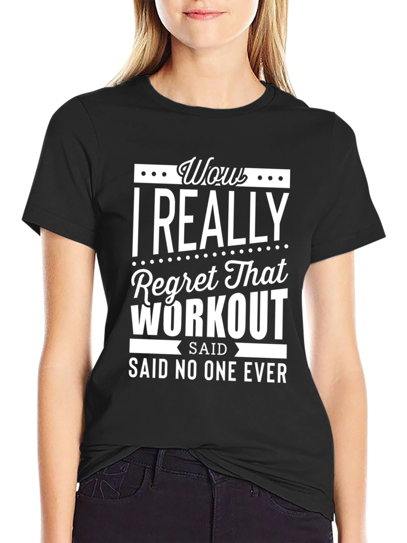 Wow I Really Regret That Workout T-Shirt