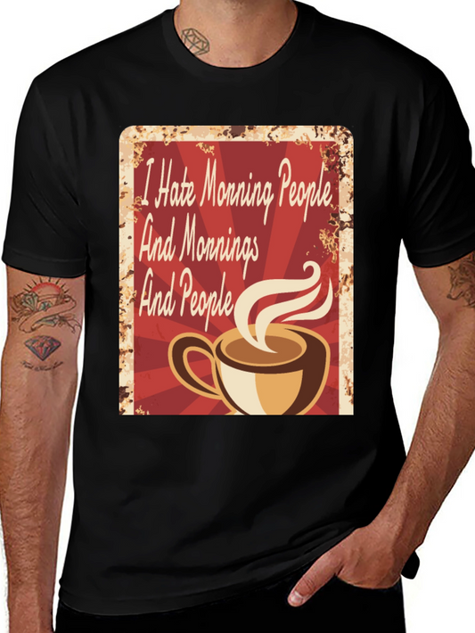 I Hate Morning People T-Shirt - Funny Coffee Lover Tee