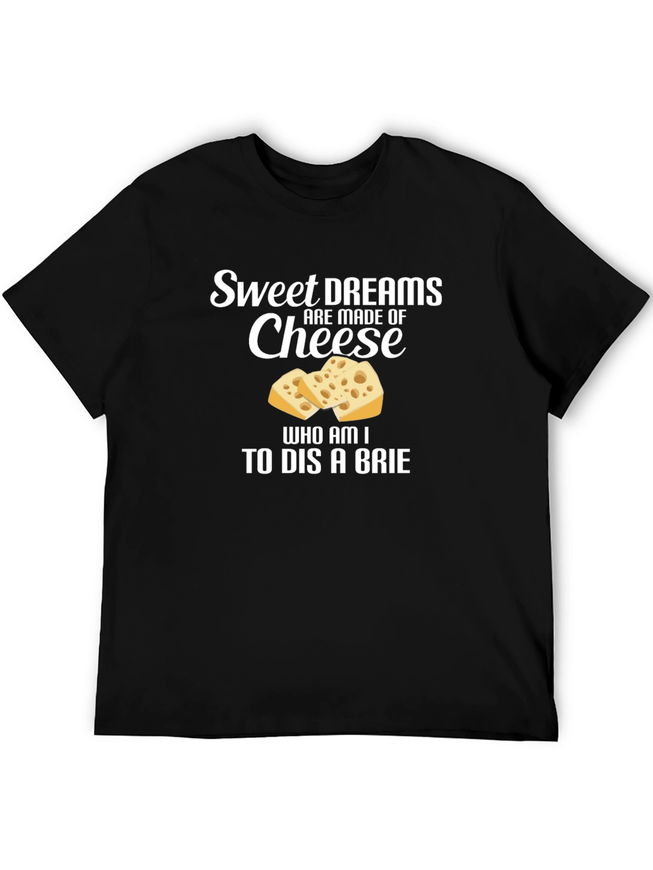 Sweet Dreams Cheese T-Shirt Funny Foodie Tee