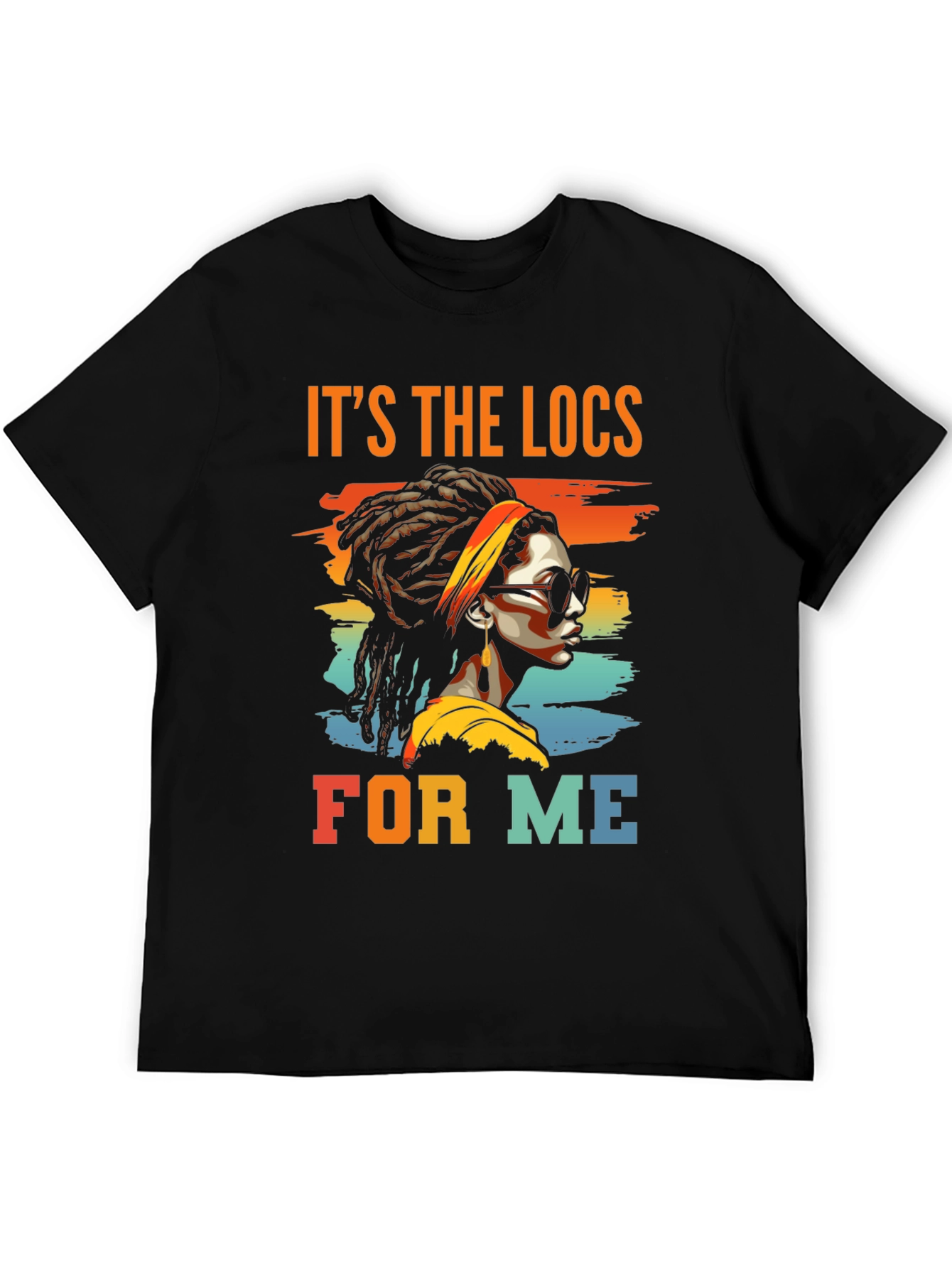 Its The Locs For Me Black T-Shirt