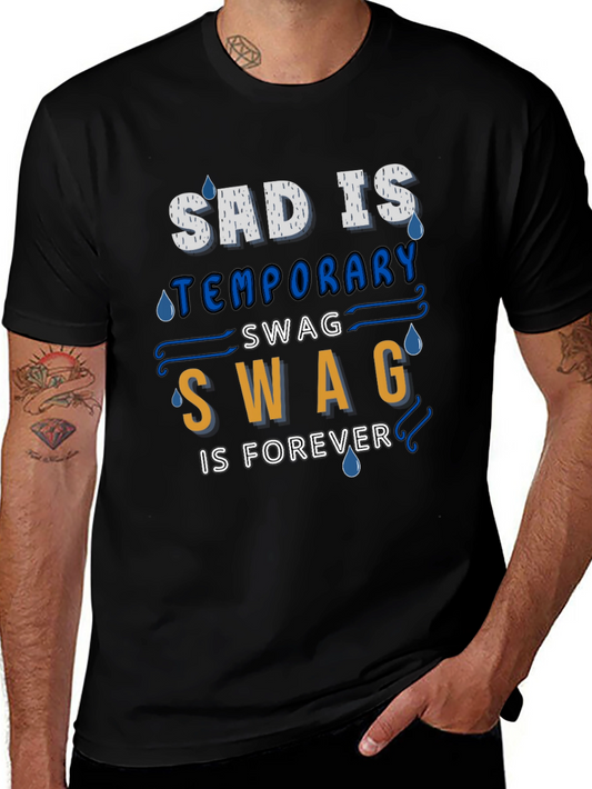 Sad is Temporary Swag is Forever Graphic Tee