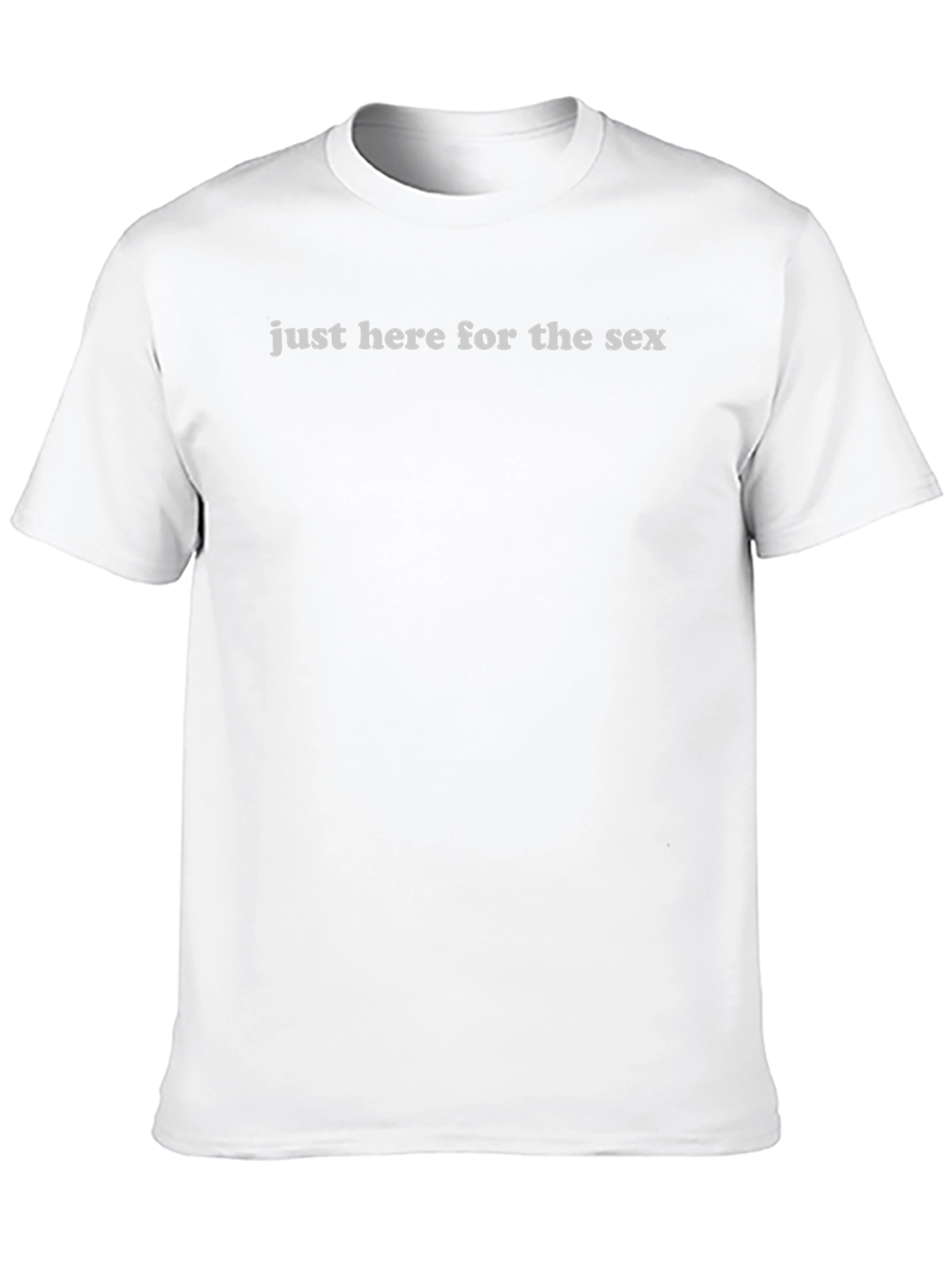 Just Here for the Sex Graphic Tee