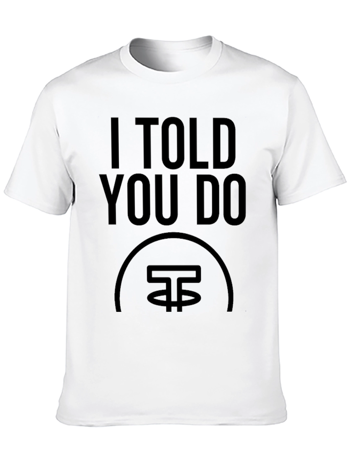 I Told You Do Crypto T-Shirt - Black