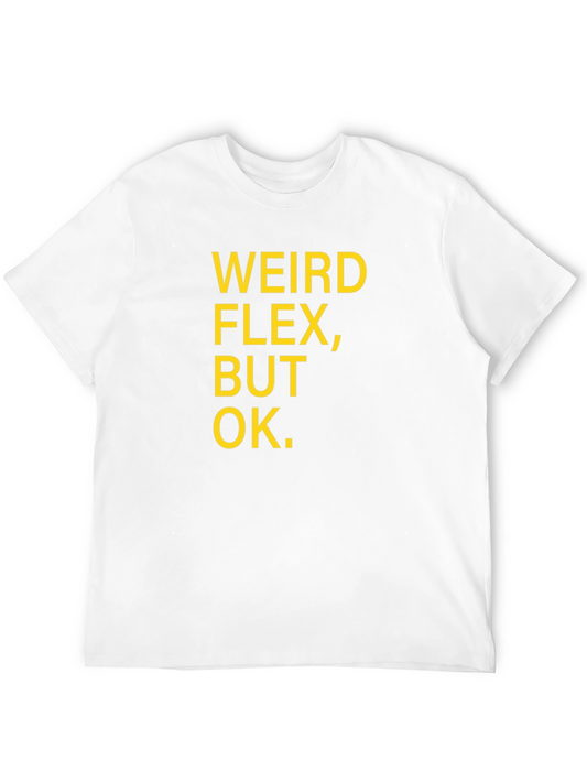 Weird Flex But Ok Funny Sarcastic T-Shirt