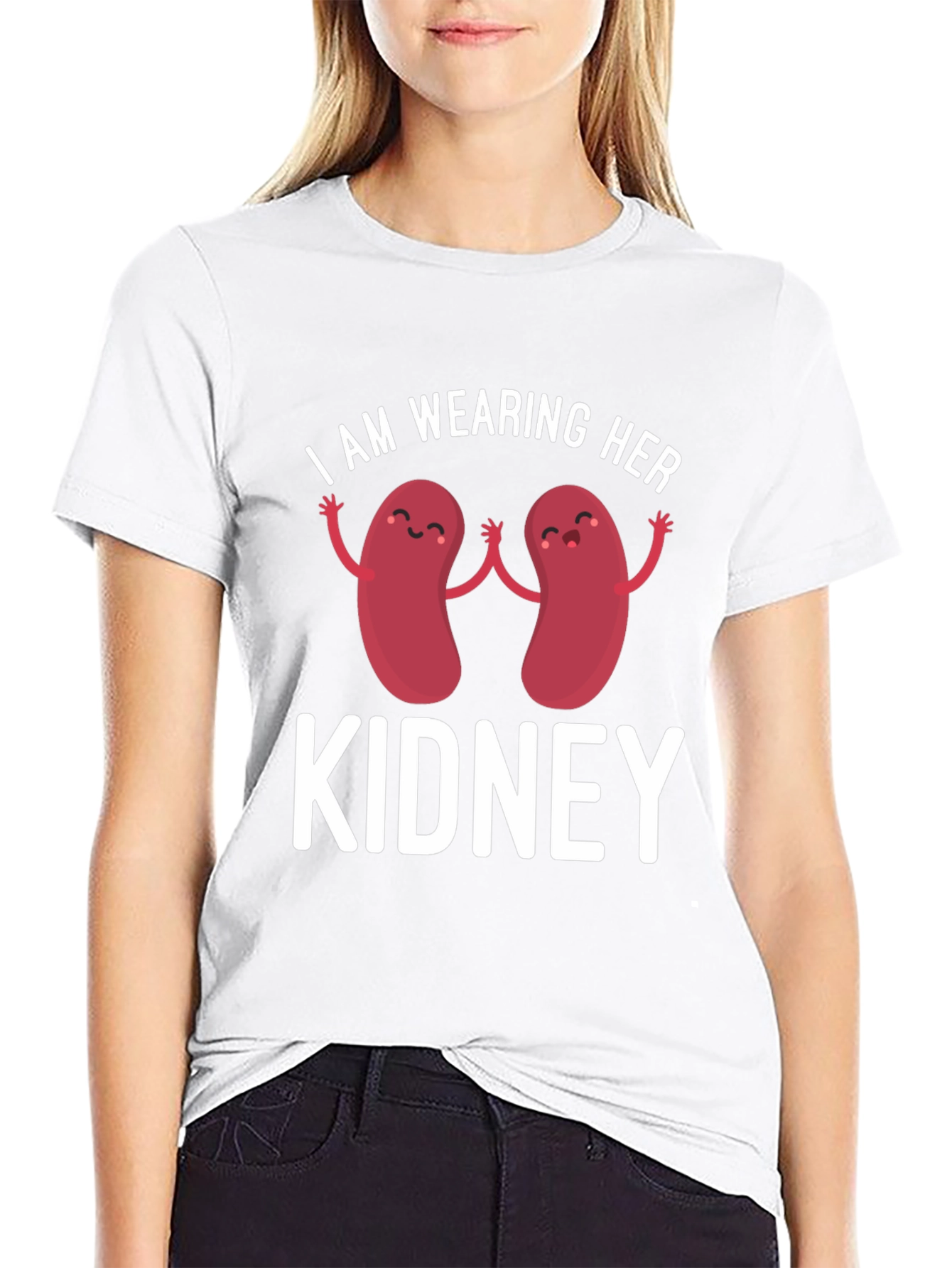 I Am Wearing Her Kidney T-Shirt