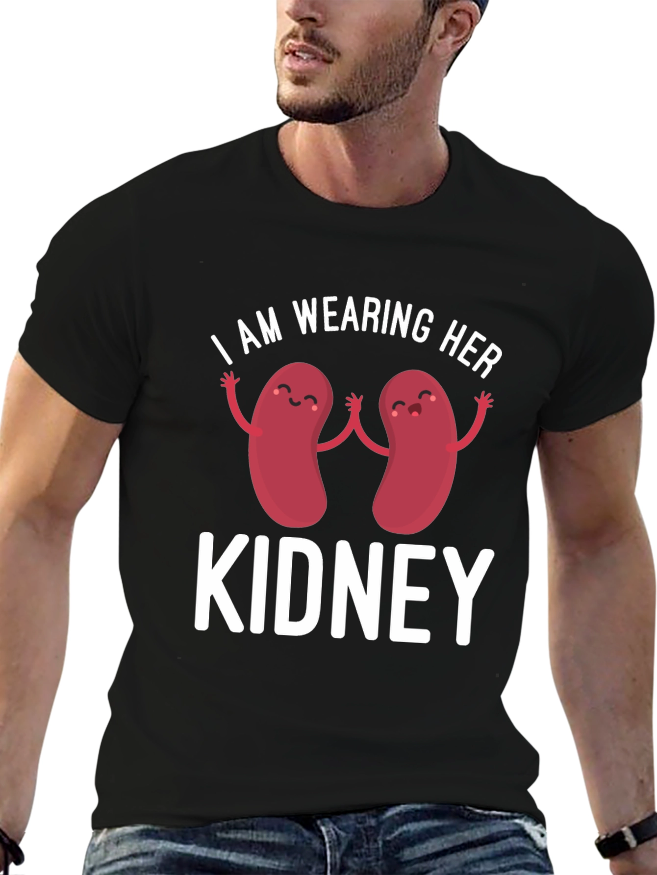 I Am Wearing Her Kidney T-Shirt