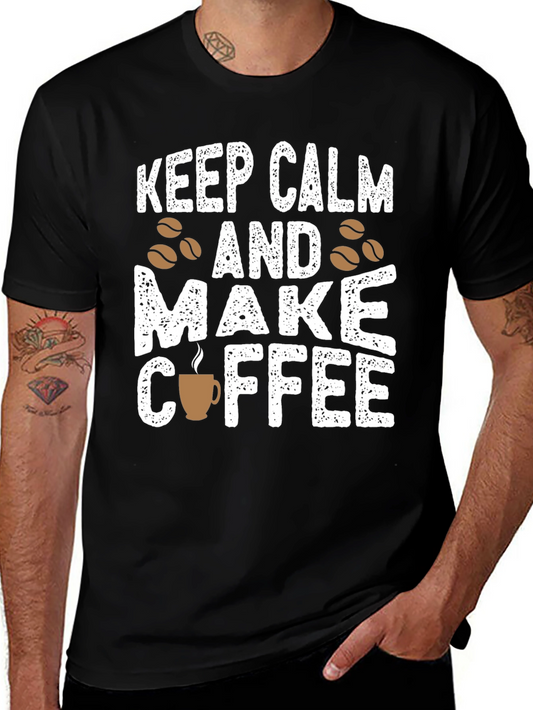 Keep Calm & Make Coffee Graphic T-Shirt