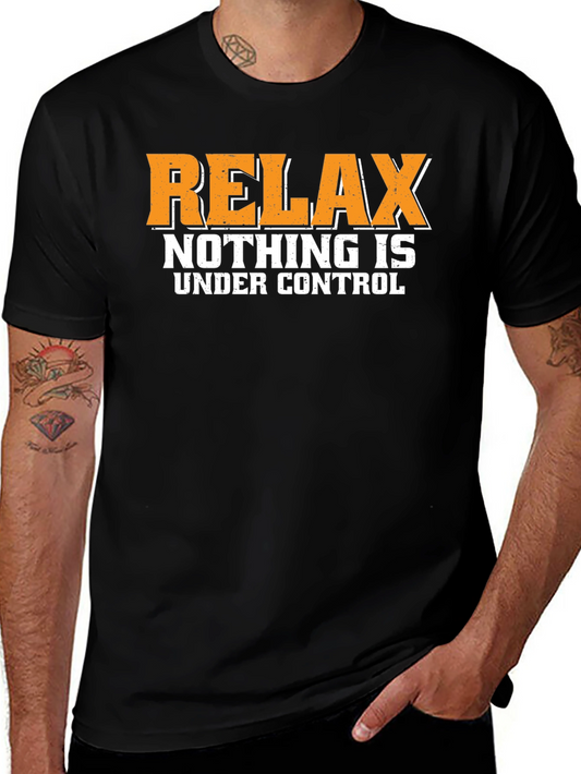 Relax Nothing Is Under Control Graphic Tee