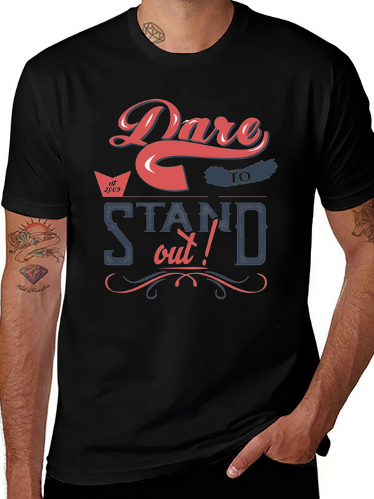 Dare To Stand Out - Graphic T-Shirt
