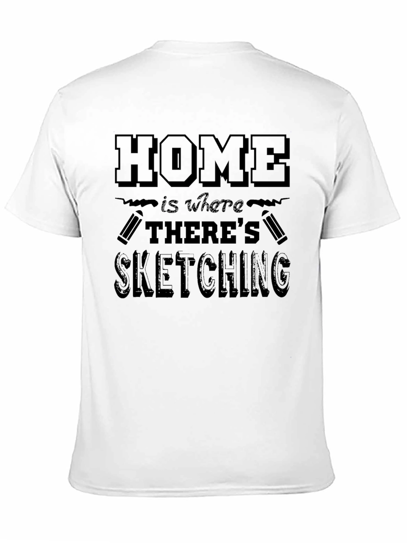 Home Is Where Theres Sketching T-Shirt