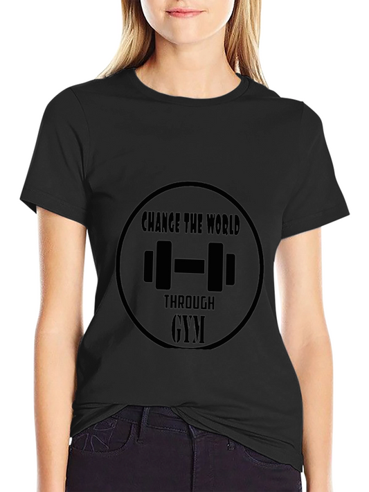 Change the World Through Gym Black T-Shirt