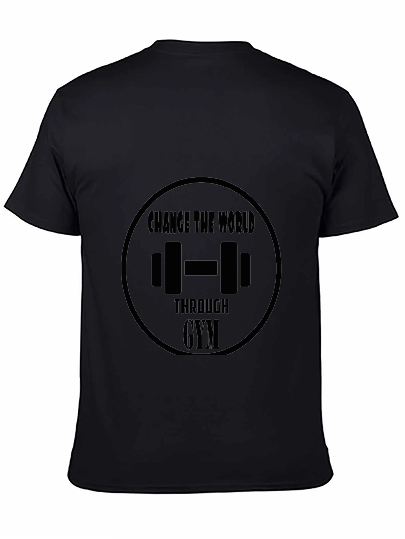 Change the World Through Gym Black T-Shirt