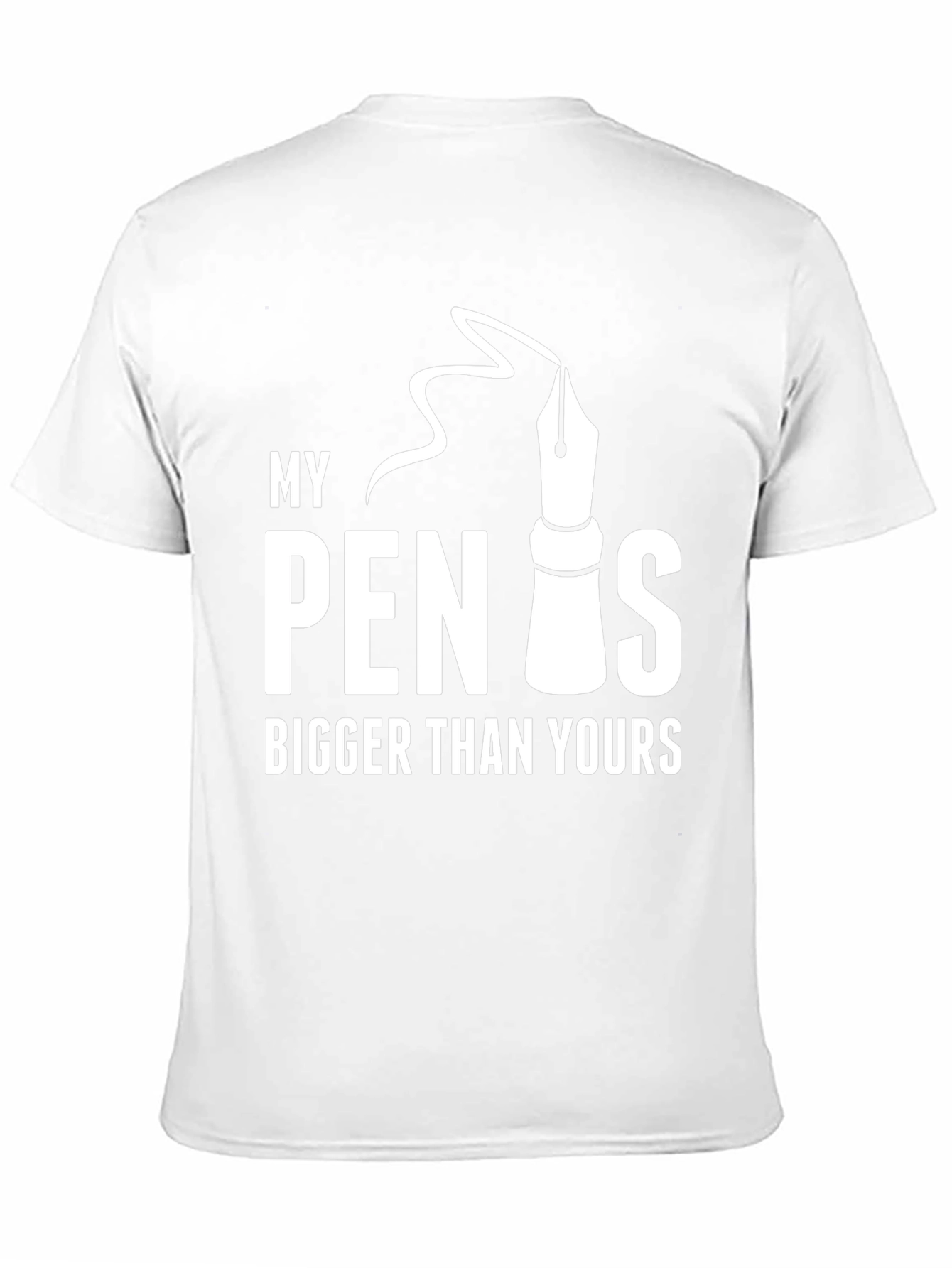 My Pen Is Bigger Than Yours - Graphic T-Shirt