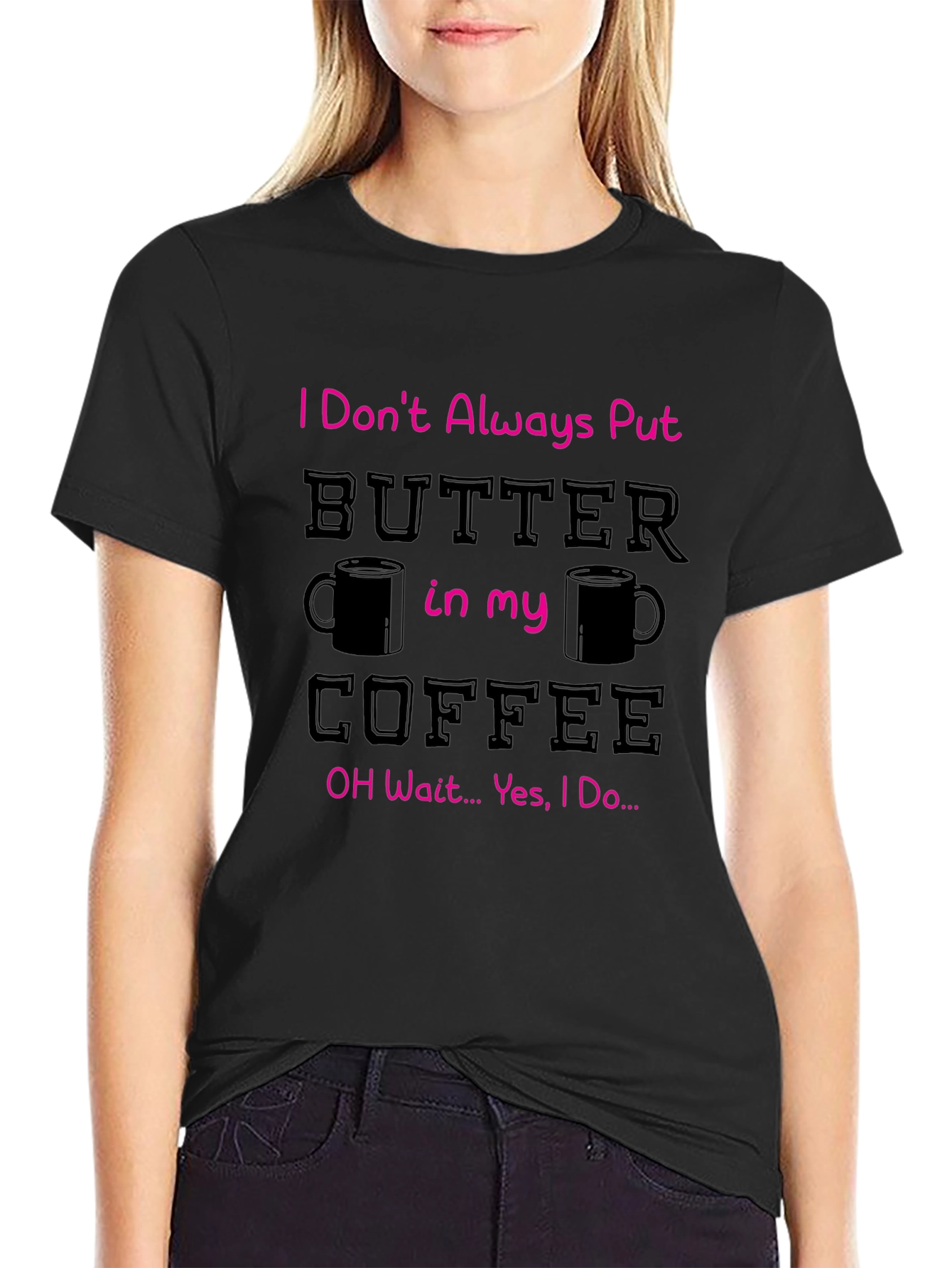 Butter in my Coffee Graphic T-Shirt