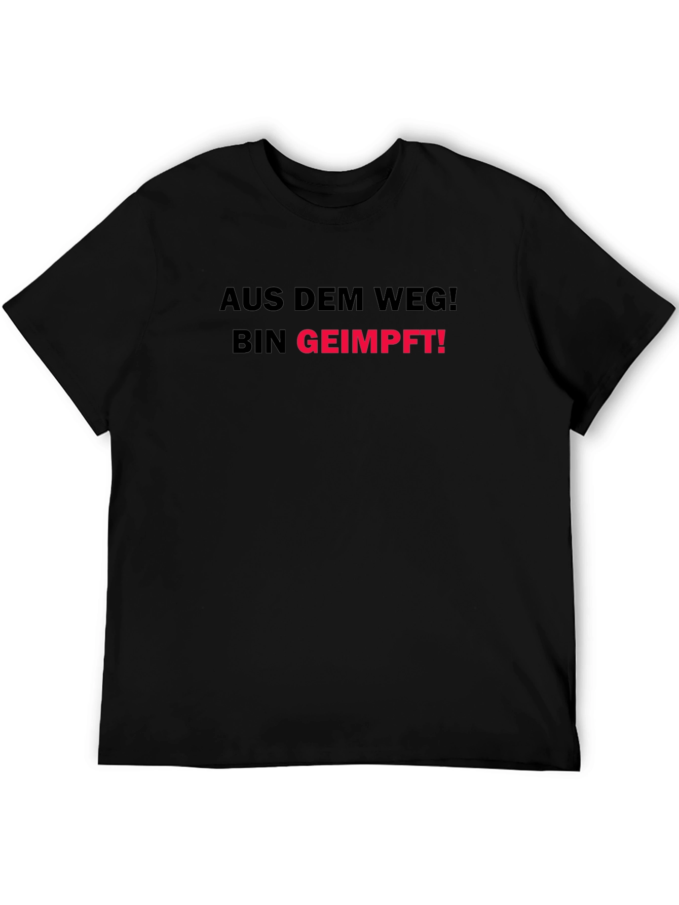 Aus Dem Weg! Bin Geimpft! T-Shirt