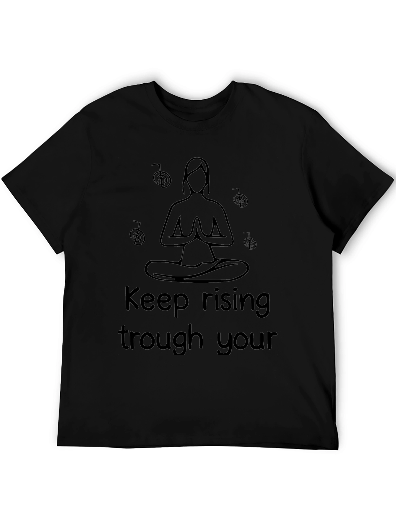 Keep Rising Trough Your Tshirt