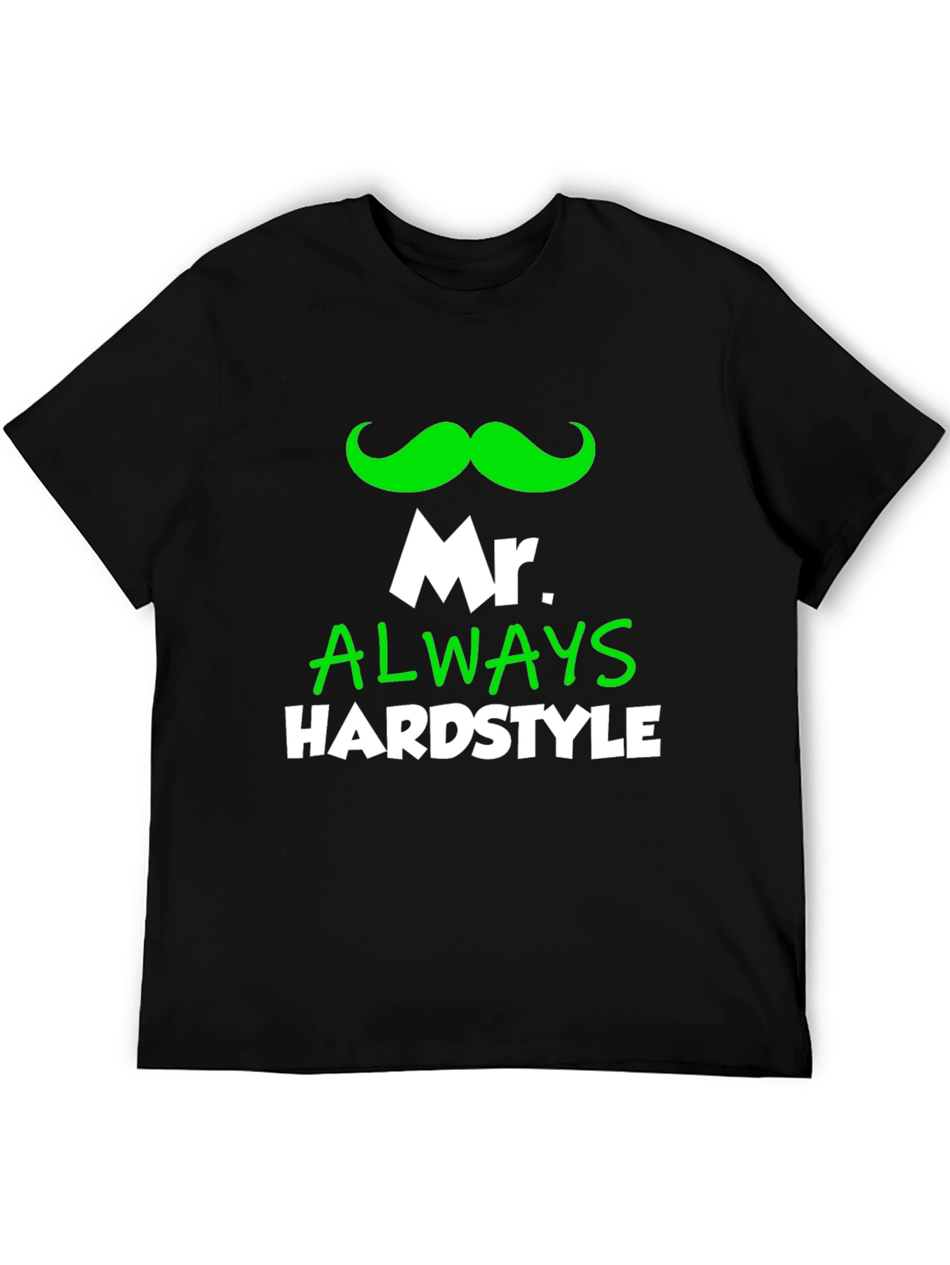 Mr. Always Hardstyle Black T-Shirt