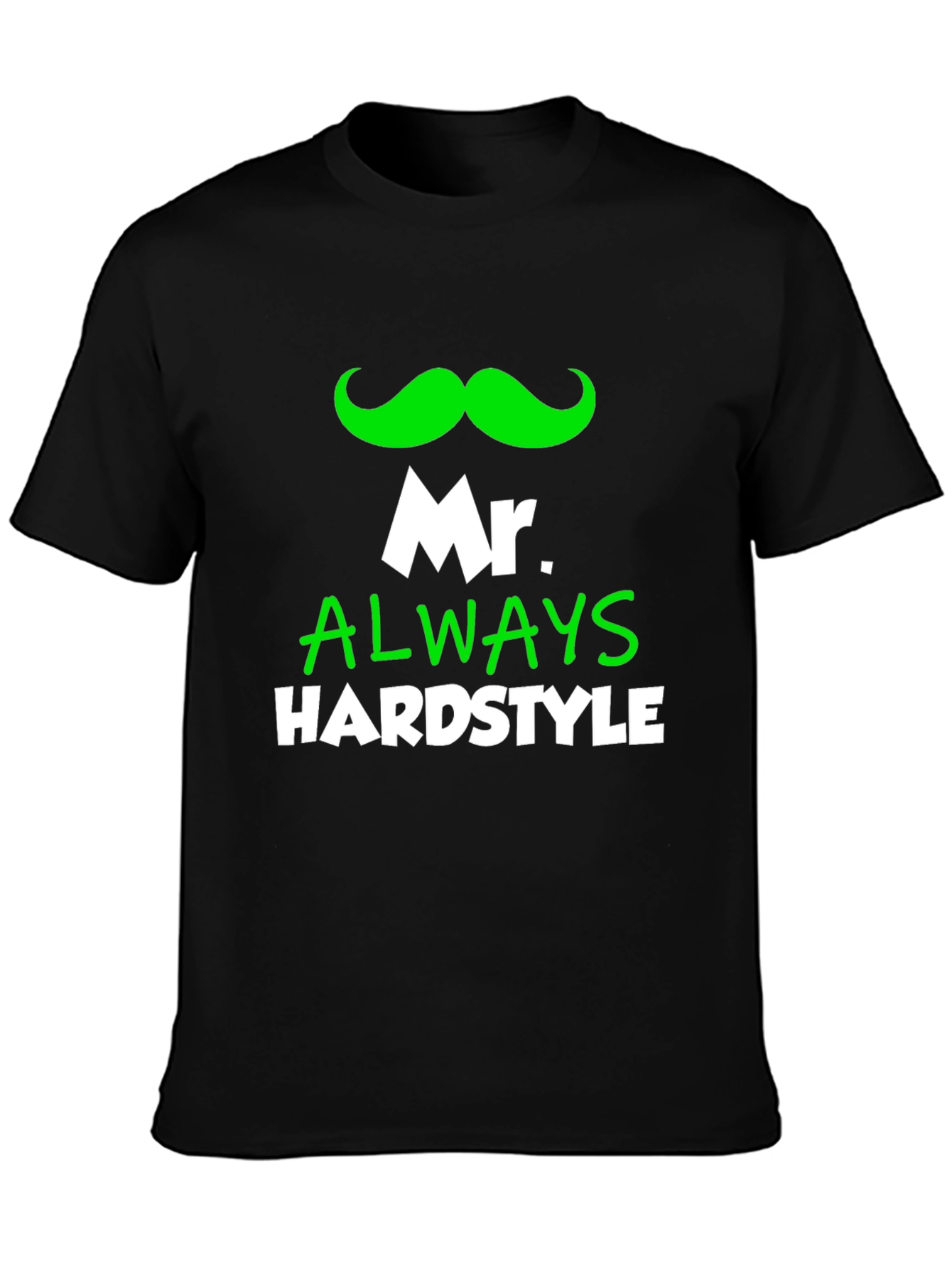 Mr. Always Hardstyle Black T-Shirt