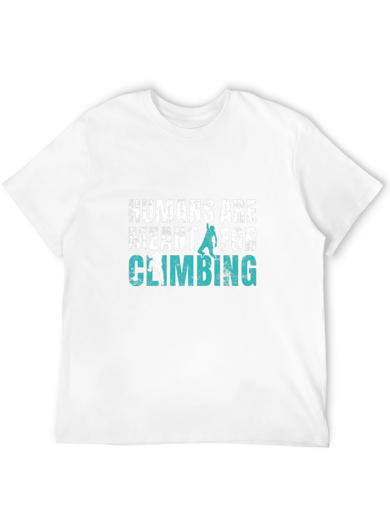 Humans Are Meant For Climbing T-Shirt