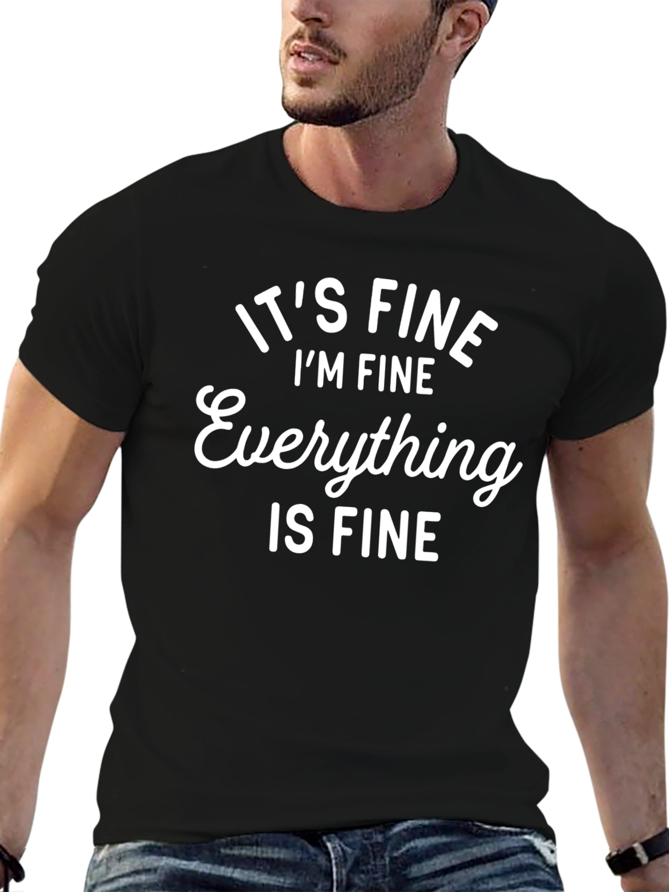 Its Fine Im Fine Everything Is Fine Mens T-Shirt