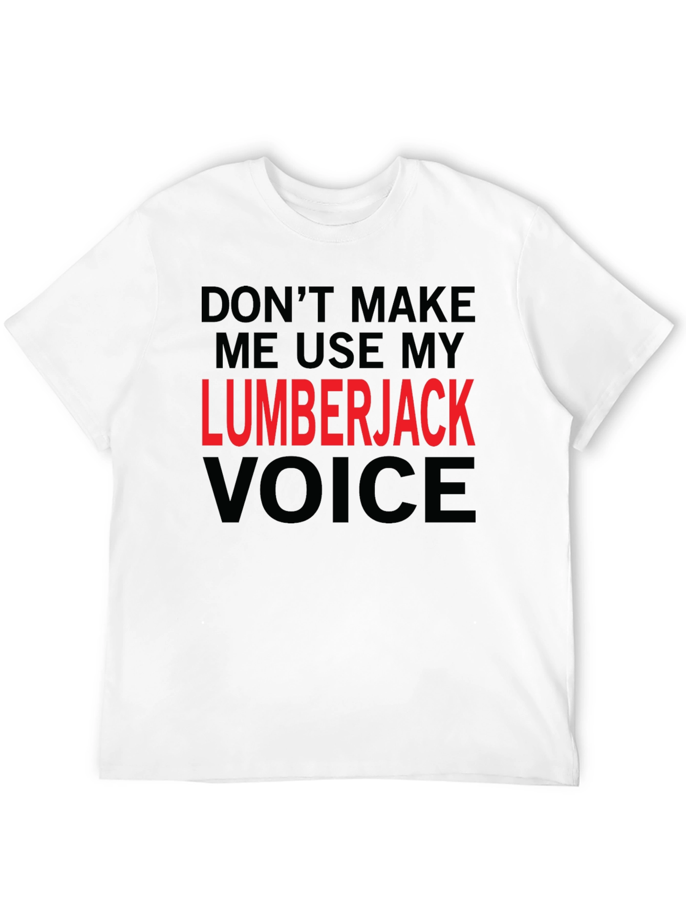 Lumberjack Voice Graphic T-Shirt - Funny Novelty Tee