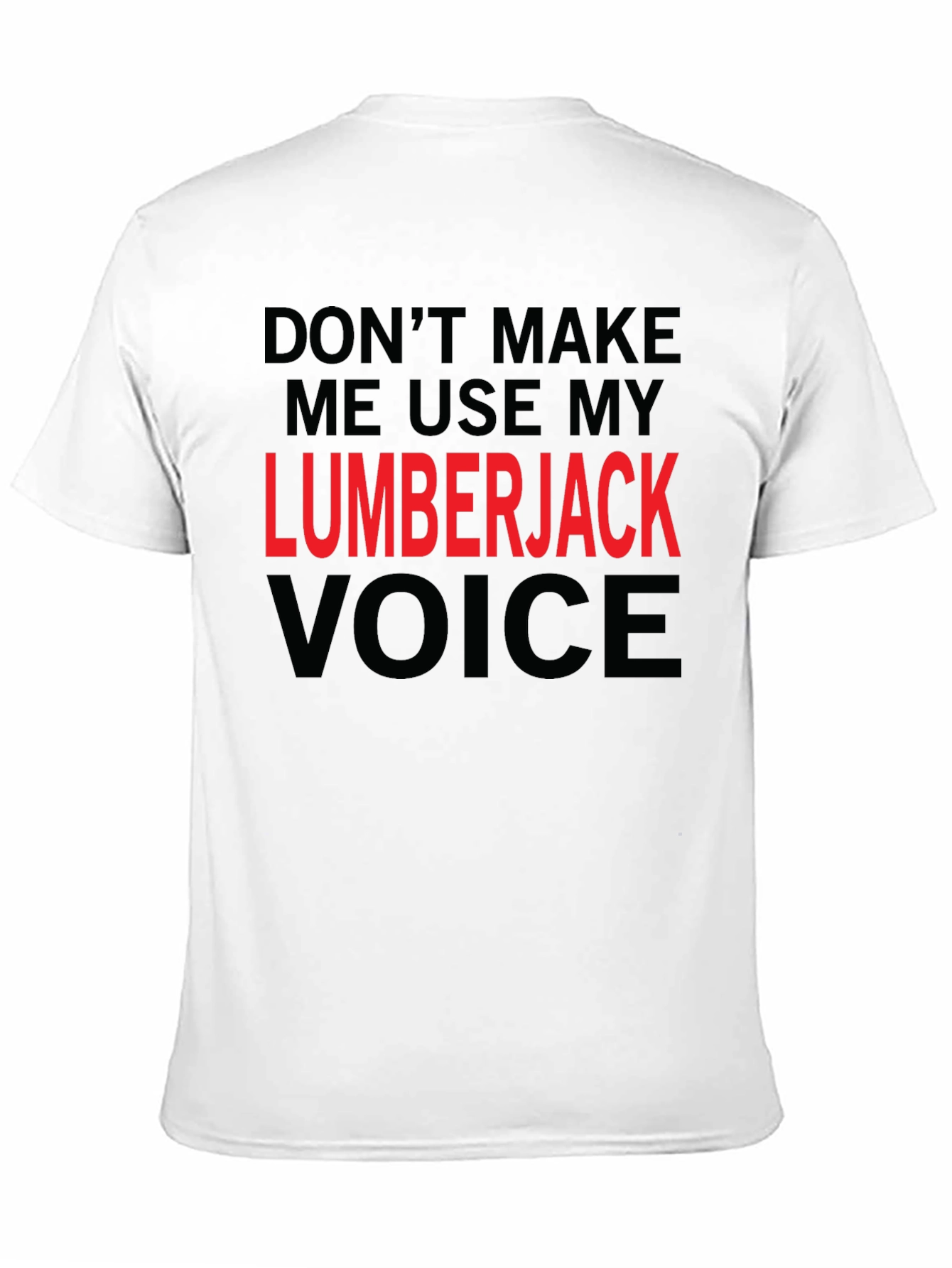 Lumberjack Voice Graphic T-Shirt - Funny Novelty Tee