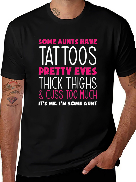 Some Aunts Have Tattoos Graphic T-Shirt