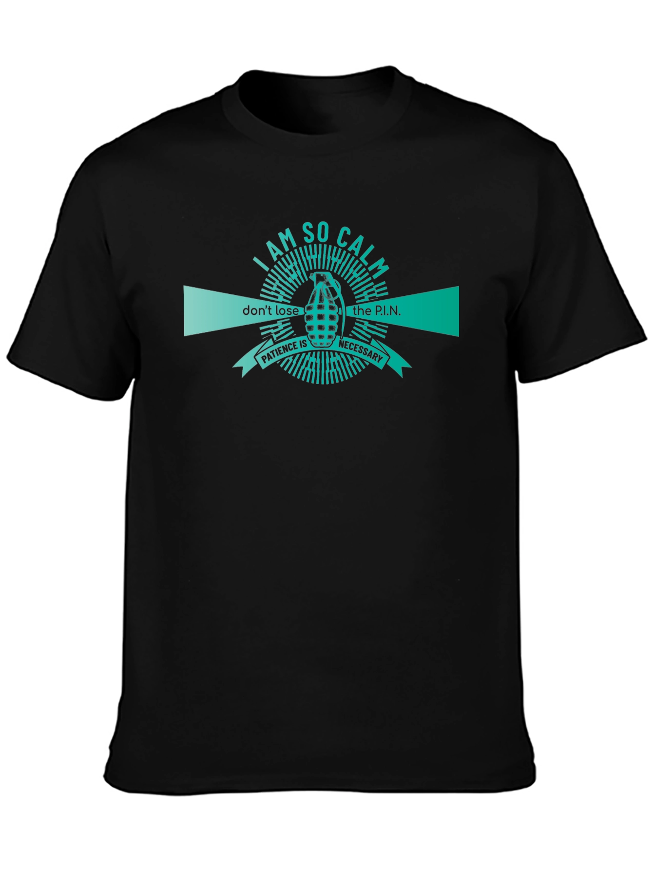 I AM SO CALM - Patience T-Shirt