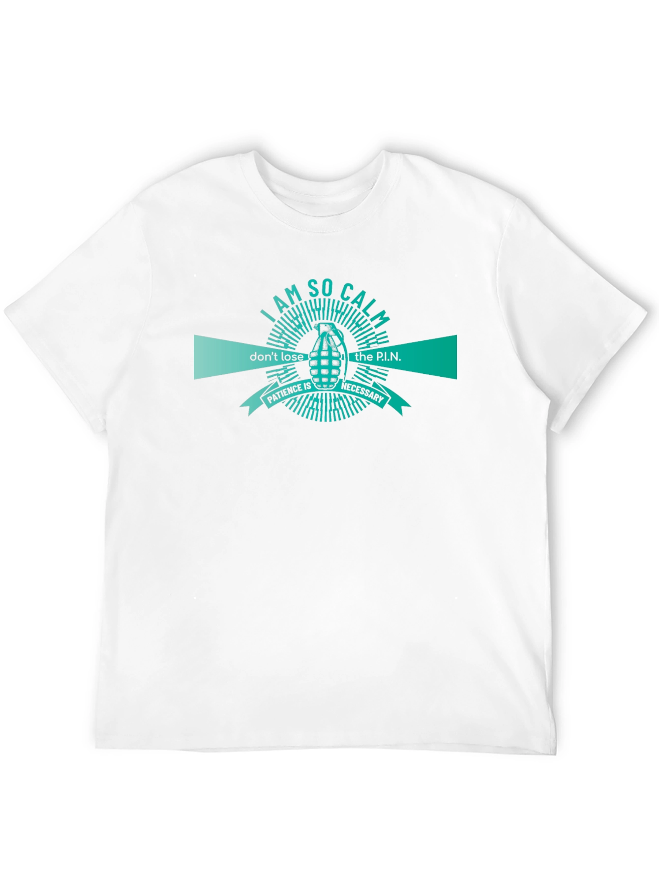 I AM SO CALM - Patience T-Shirt