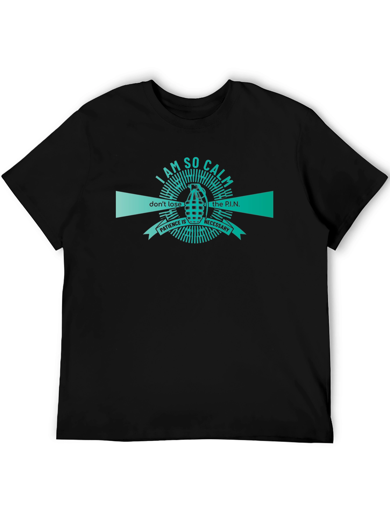I AM SO CALM - Patience T-Shirt