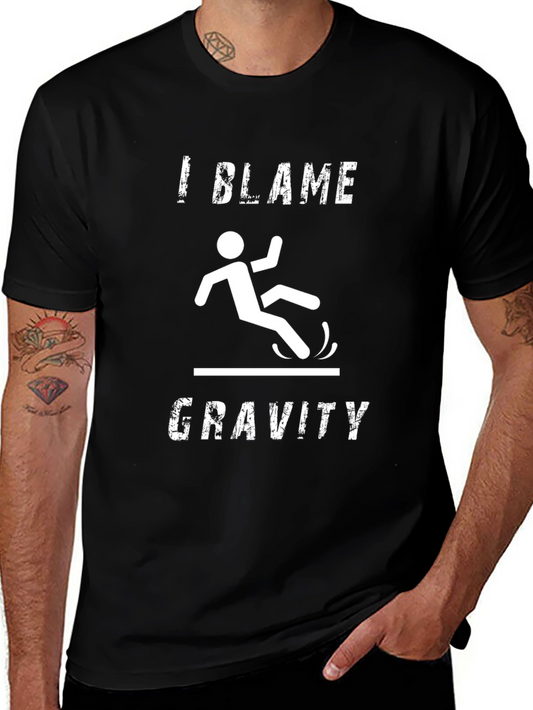 I Blame Gravity Black T-Shirt - Funny Humor Tee