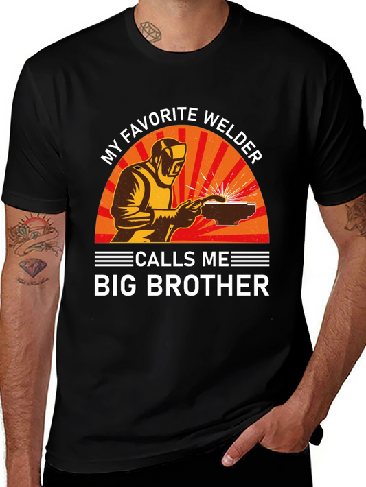 My Favorite Welder Calls Me Big Brother T-Shirt