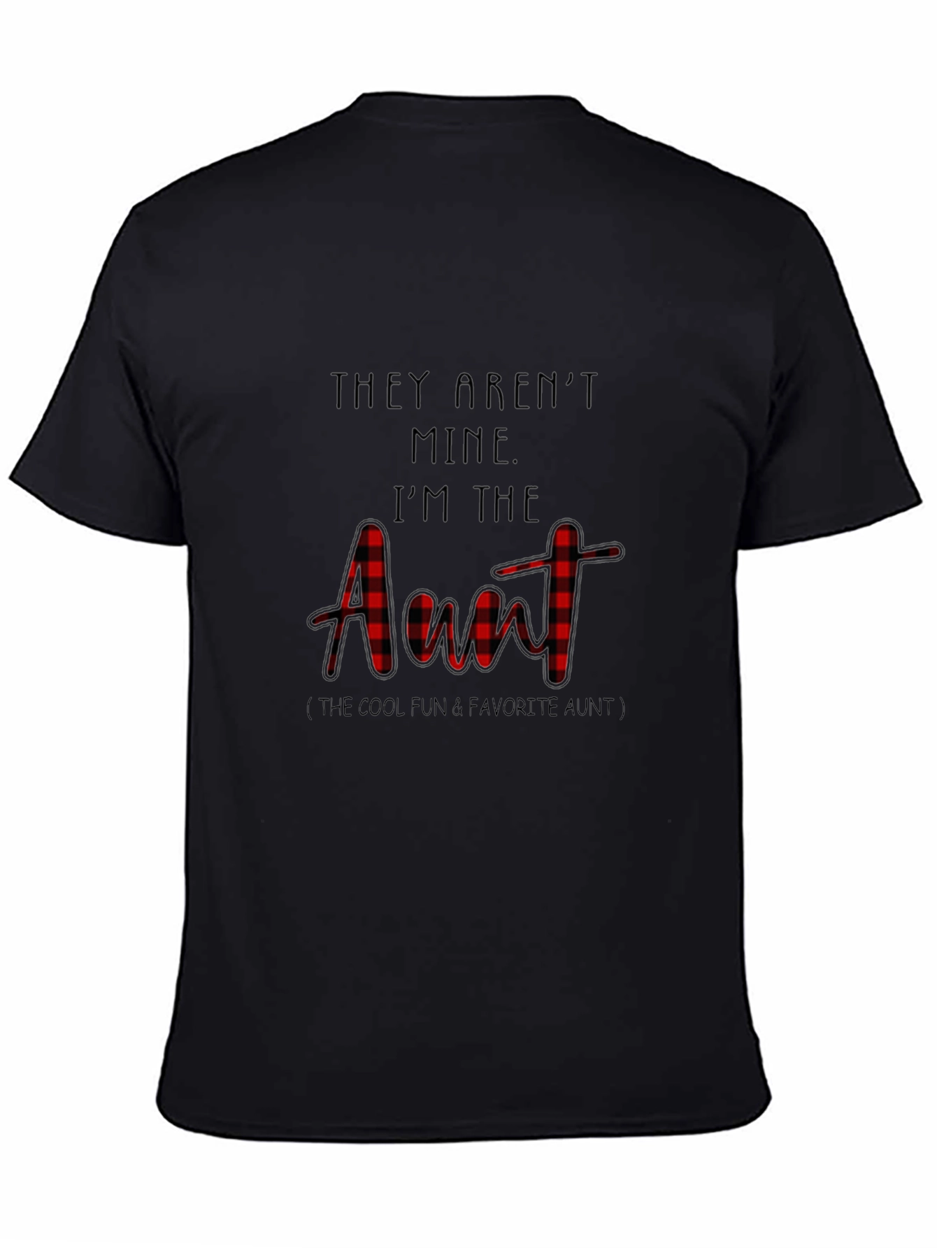 They Arent Mine Im the Aunt T-Shirt