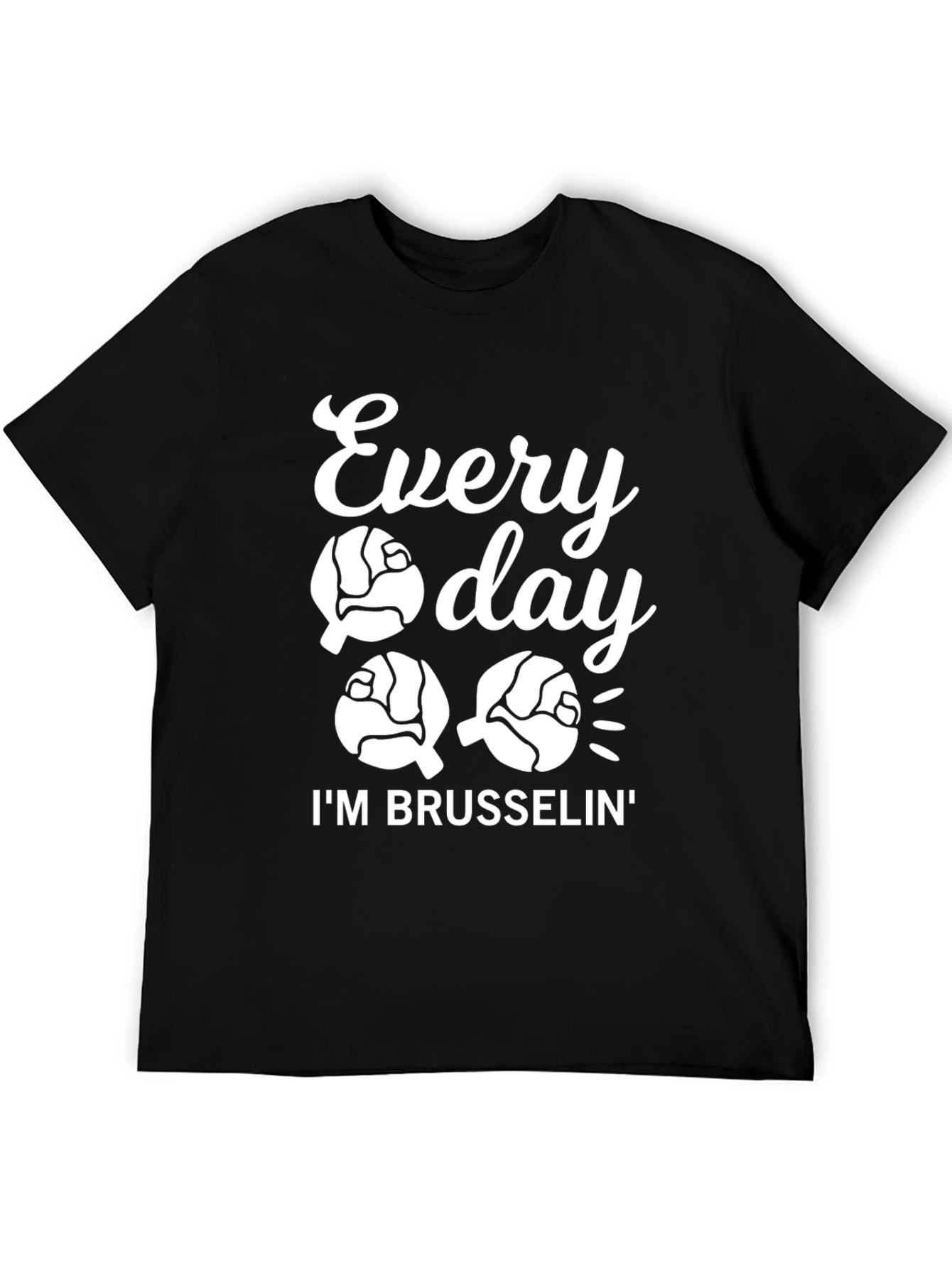 Every Day Im Brusselsin Graphic Tee