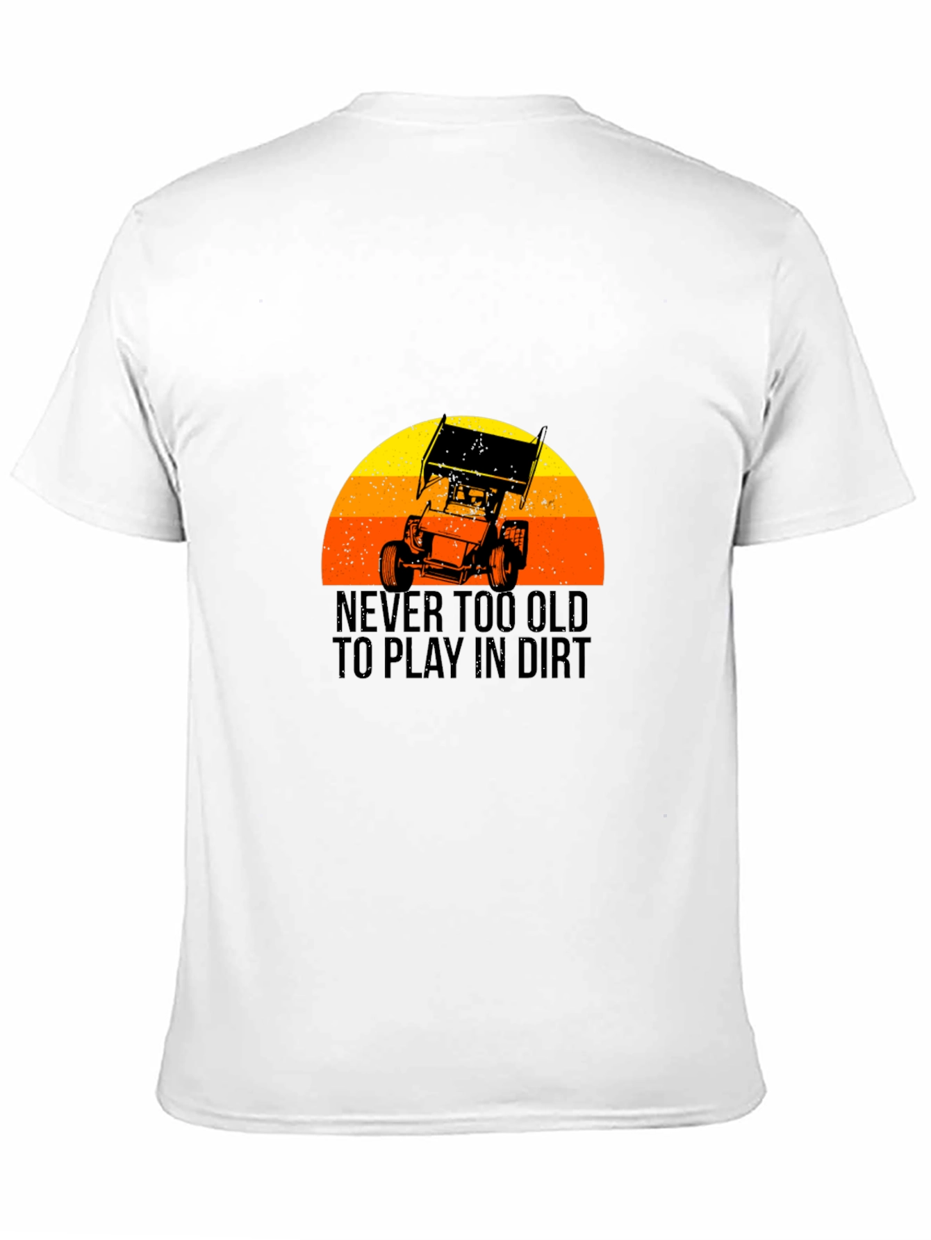 Never Too Old to Play in Dirt Black T-Shirt